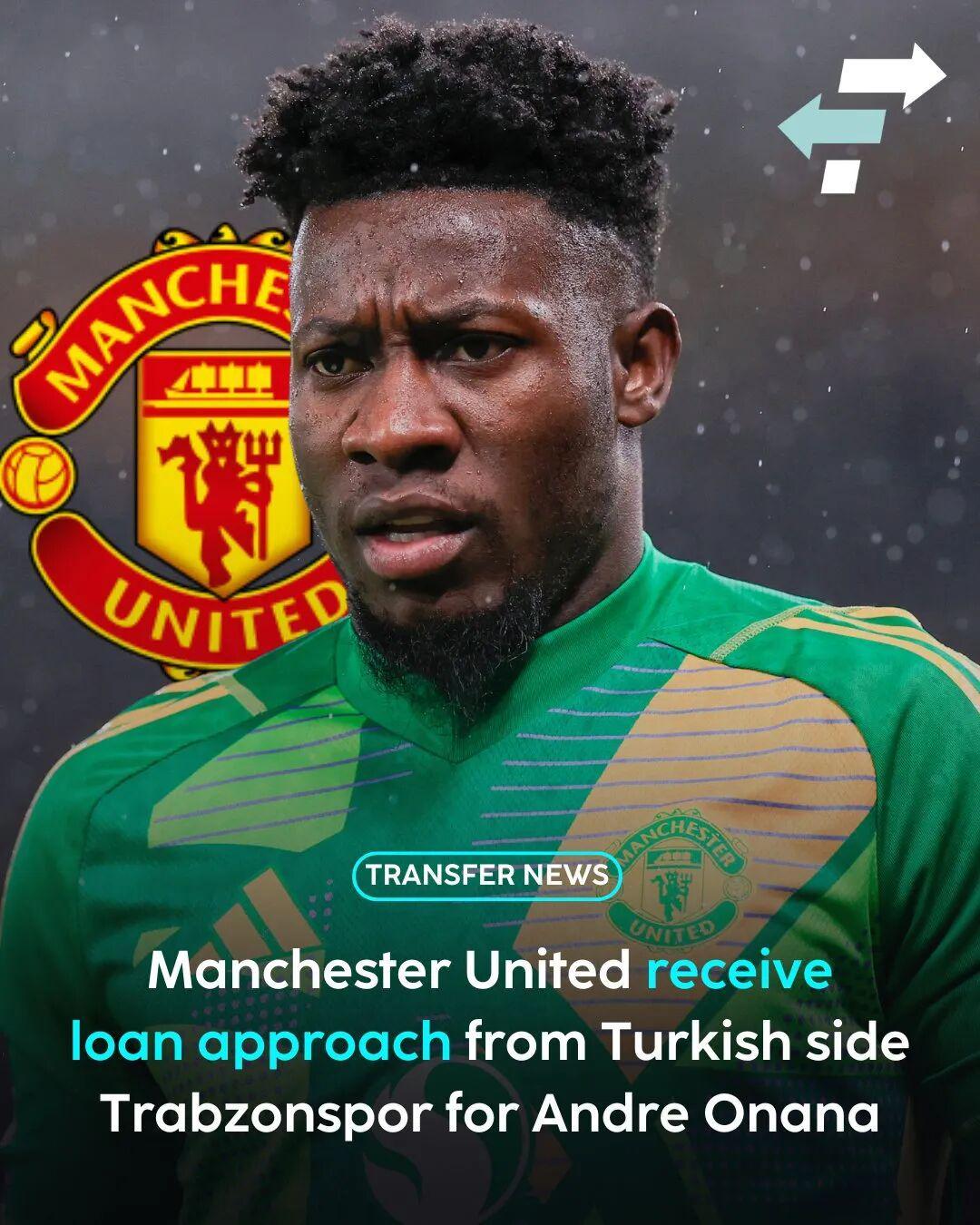 曝土超向曼联求租奥纳纳!失宠于阿莫林原因揭秘,转会仅时间问题